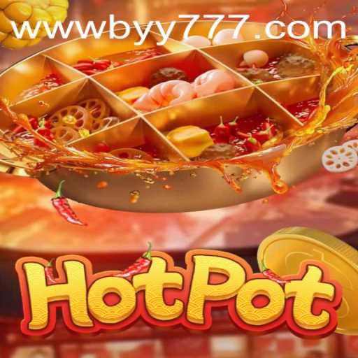 Hotpot: An Exciting Journey into the Game World with Byy777