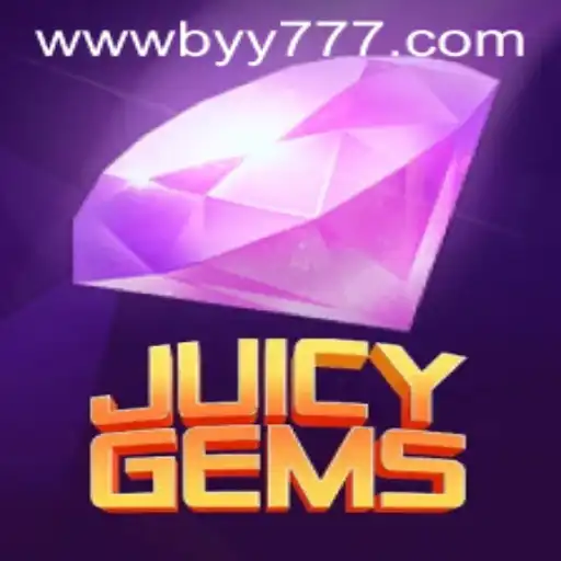 Discover the Exciting World of JuicyGems with Byy777